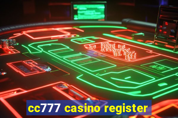 cc777 casino register